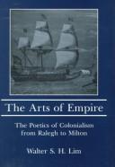 Cover of: The arts of empire by Walter S. H. Lim, Walter S. H. Lim