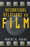 International relations on film by Robert W. Gregg