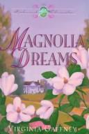 Cover of: Magnolia dreams by Virginia Gaffney