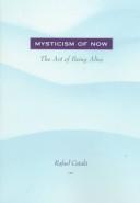 Cover of: Mysticism of now: the art of being alive