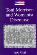 Cover of: Toni Morrison and womanist discourse