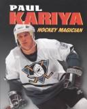 Cover of: Paul Kariya, hockey magician