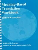 Cover of: Meaning-based translation workbook by Mildred L. Larson