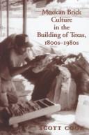 Cover of: Mexican brick culture in the building of Texas, 1800s-1980s | Scott Cook