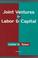 Cover of: Joint ventures of labor and capital