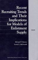 Cover of: Recent recruiting trends and their implications for models of enlistment supply by Michael P. Murray