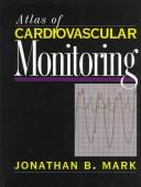 Cover of: Atlas of cardiovascular monitoring by Jonathan B. Mark