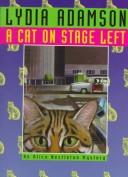 A Cat On Stage Left by Lydia Adamson