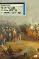 Cover of: The struggle for mastery in Germany, 1779-1850 by Brendan Simms