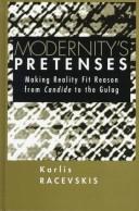 Modernity's pretenses by Karlis Racevskis