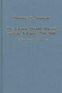 Cover of: The Islamic world, Russia and the Vikings: 750-900 : the numismatic evidence
