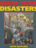 Cover of: Great train disasters