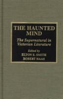 Cover of: The haunted mind: the supernatural in Victorian literature