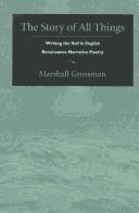 Cover of: The story of all things: writing the self in English Renaissance narrative poetry