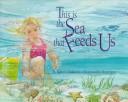 Cover of: This is the sea that feeds us