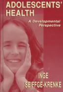 Cover of: Adolescents' health: a developmental perspective