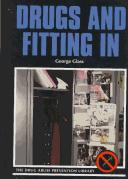 Cover of: Drugs and fitting in by George Glass