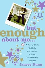 Cover of: But Enough About Me by Jancee Dunn