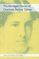 Cover of: The abridged diaries of Charlotte Perkins Gilman by Charlotte Perkins Gilman