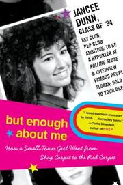 But Enough About Me by Jancee Dunn