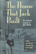 Cover of: The house that Jack built: the collected lectures of Jack Spicer