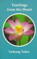 Cover of: Teachings from the heart by Tarthang Tulku.