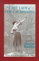 Cover of: The first lady of Dos Cacahuates: a novel