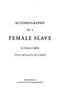 Autobiography of a female slave by Martha Griffith Browne