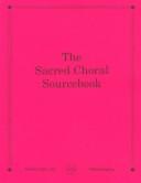 Cover of: The sacred choral sourcebook.