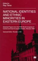 Cover of: National identities and ethnic minorities in Eastern Europe: selected papers from the Fifth World Congress of Central and East European Studies, Warsaw, 1995