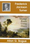 Frederick Jackson Turner by Allan G. Bogue