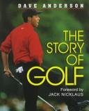 The story of golf by Anderson, Dave.