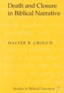 Cover of: Death and closure in biblical narrative by Walter B. Crouch