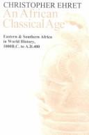 Cover of: An African classical age: eastern and southern Africa in world history, 1000 B.C. to A.D. 400