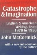 Cover of: Catastrophe & imagination: English & American writings from 1870 to 1950