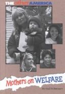 Cover of: Mothers on welfare by Gail Stewart