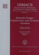 Cover of: Network design: connectivity and facilities location : DIMACS Workshop, April 28-30, 1997