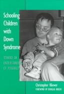 Cover of: Schooling children with Down syndrome: toward an understanding of possibility