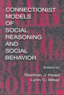 Connectionist models of social reasoning and social behavior by Lynn C. Miller