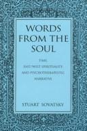 Cover of: Words from the soul: time, east/west spirituality, and psychotherapeutic narrative