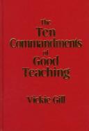 Cover of: The ten commandments of good teaching