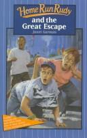 Cover of: Home Run Rudy and the great escape by Janet Garman, Janet Garman