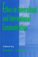 Cover of: Ethics in intercultural and international communication