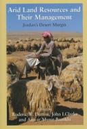 Cover of: Arid land resources and their management: Jordan's desert margin