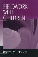 Cover of: Fieldwork with children by Robyn M. Holmes