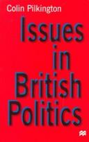 Cover of: Issues in British politics | Colin Pilkington