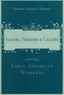 Cover of: Slavery, freedom & culture among early American workers