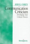 Cover of: Communication criticism | Jodi R. Cohen