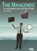 Cover of: Time management for engineers and constructors by Ray G. Helmer