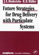 Cover of: Future strategies for drug delivery with particulate systems | 